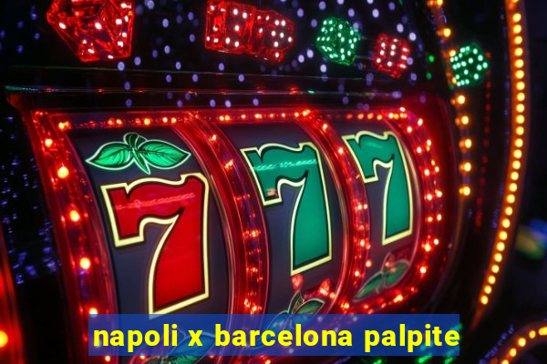 napoli x barcelona palpite